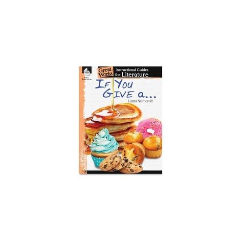 Shell Education If You Give A... Instructional Guide Printed Book by Laura Numeroff - Shell Educational Publishing Publication - Book - Grade K-3 - English