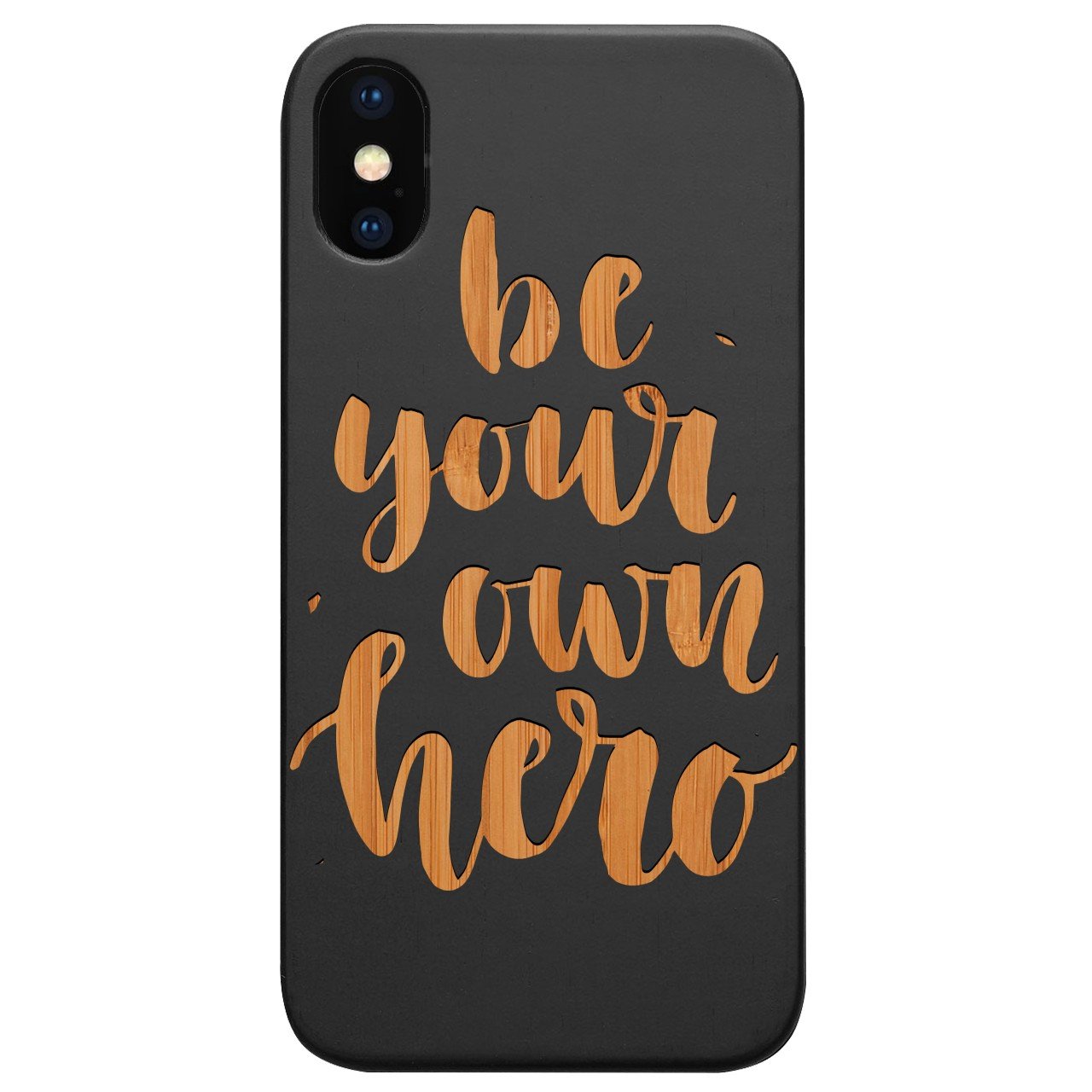 Be Your Own Hero - Engraved - Wooden Phone Case