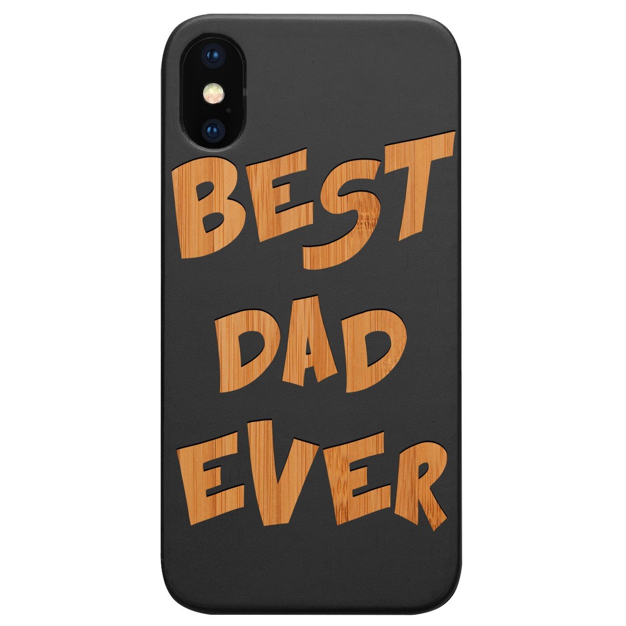 Best Dad Ever - Engraved - Wooden Phone Case