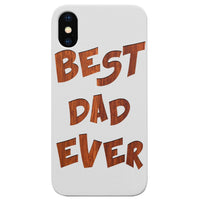 Best Dad Ever - Engraved - Wooden Phone Case