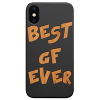 Best Gf Ever - Engraved - Wooden Phone Case