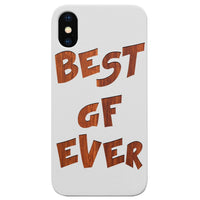 Best Gf Ever - Engraved - Wooden Phone Case