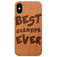 Best Grandpa Ever - Engraved - Wooden Phone Case