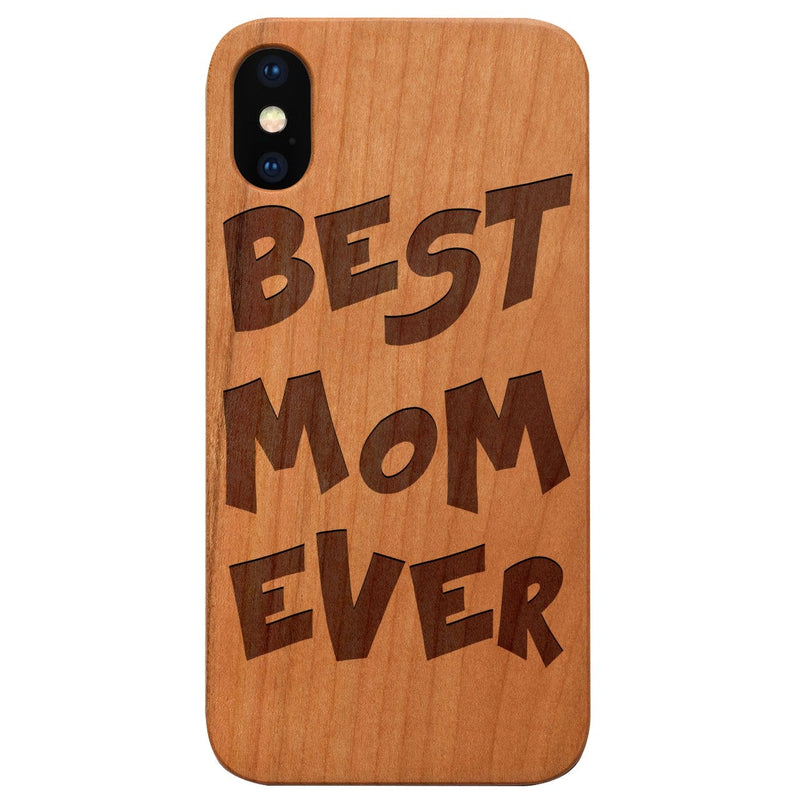  Best Mom Ever - Engraved - Wooden Phone Case - IPhone 13 Models