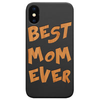 Best Mom Ever - Engraved - Wooden Phone Case