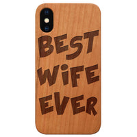 Best Wife Ever - Engraved - Wooden Phone Case