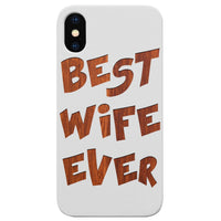 Best Wife Ever - Engraved - Wooden Phone Case