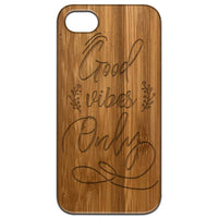 Good Vibes Only - Engraved - Wooden Phone Case