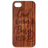 Good Vibes Only - Engraved - Wooden Phone Case