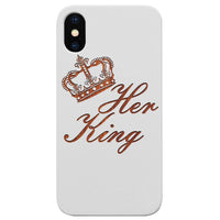 Her King - Engraved - Wooden Phone Case