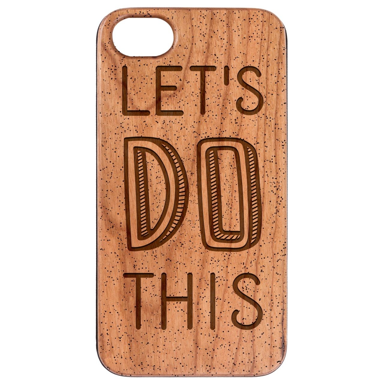  Lets Do This - Engraved - Wooden Phone Case - IPhone 13 Models